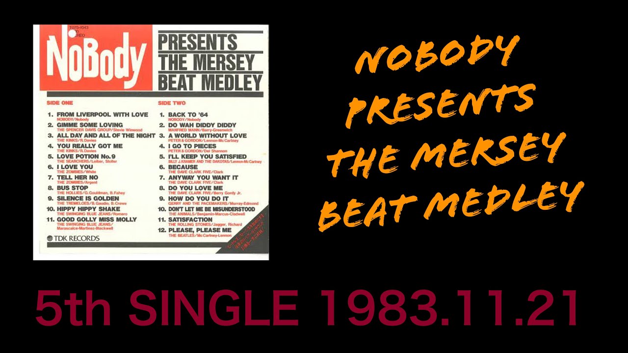 NOBODY PRESENTS THE MERSEY BEAT MEDLEY｜NOBODY｜5th Single｜1983.11.21