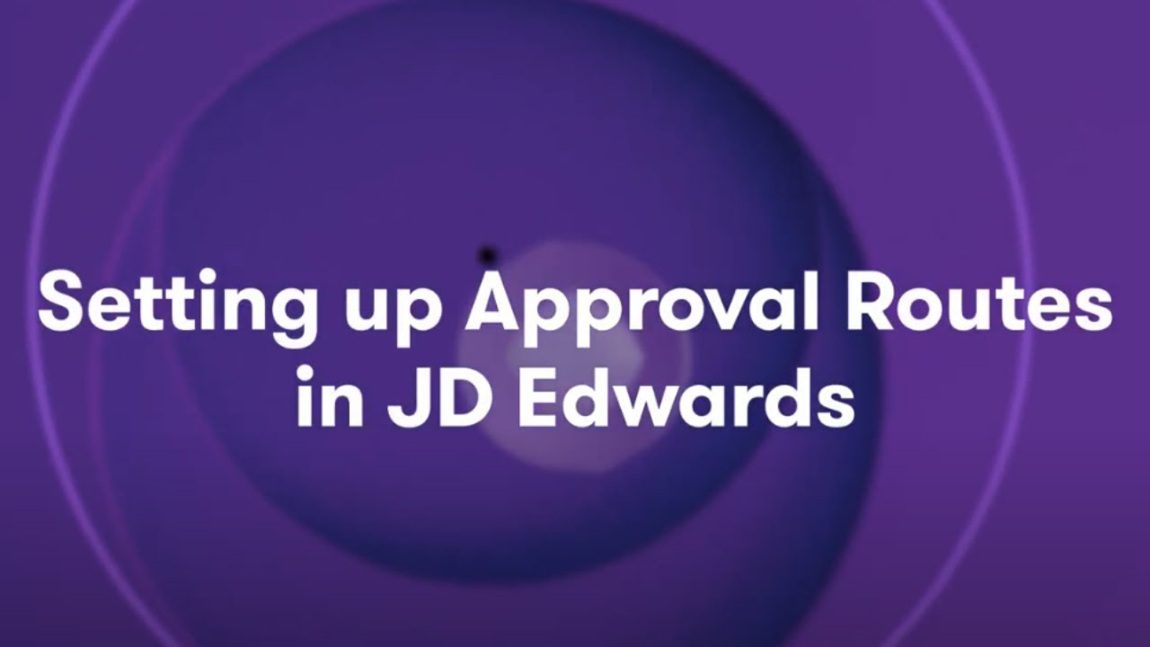 JD Edwards - Approval Routes | Purchase Order Workflow in JDE | Workflow Automation Process