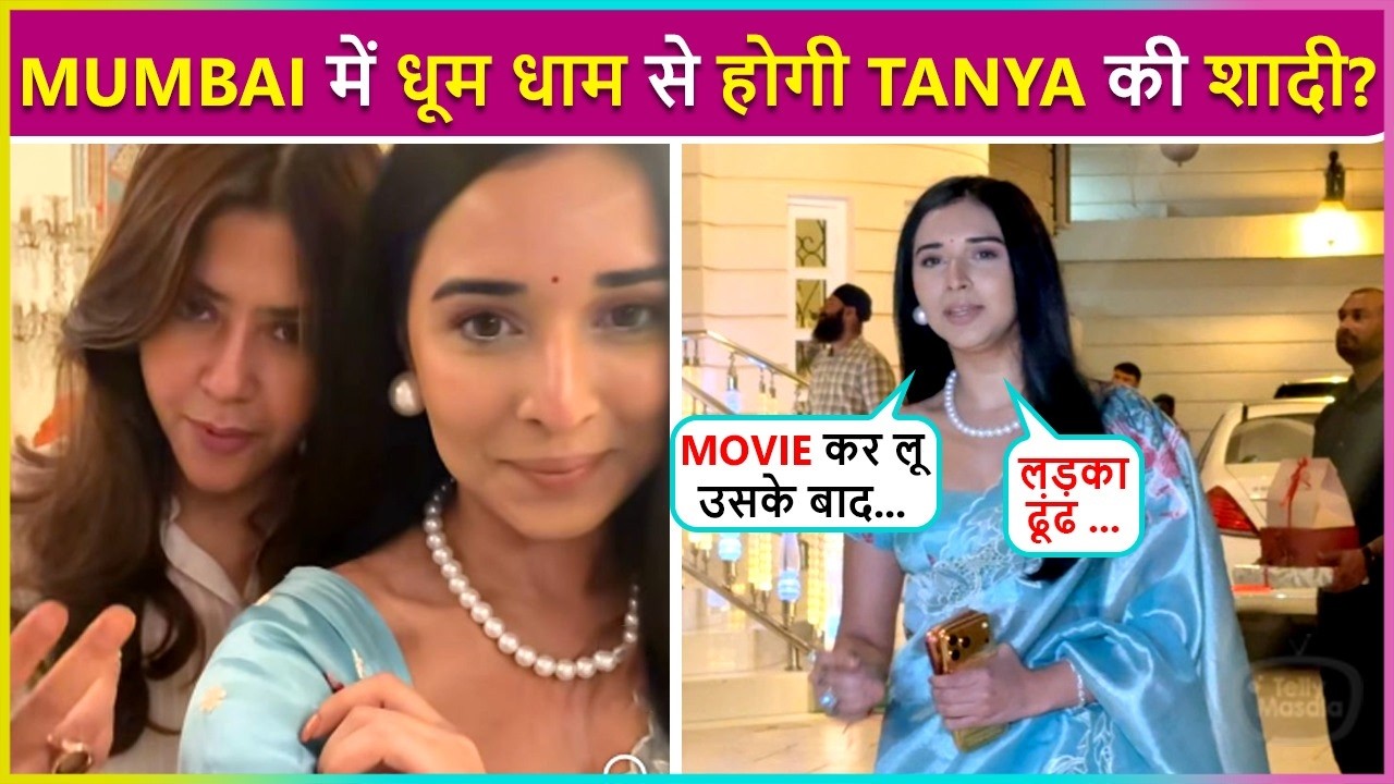 Tanya Mittal Announces Her Wedding In Mumbai, Says ' Ladka Dhund'| Meets Ekta Kapoor