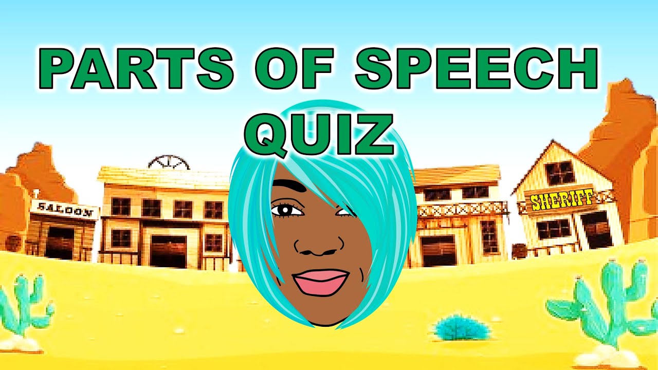 PARTS OF SPEECH | Parts of Speech Quiz