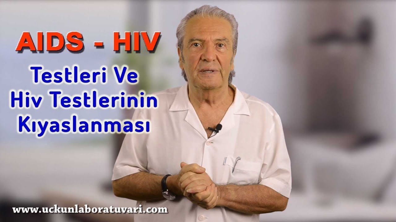 Aids - Hiv Testleri ve Testlerin Kıyaslanması. Hangi Testi Yaptırmalıyım?