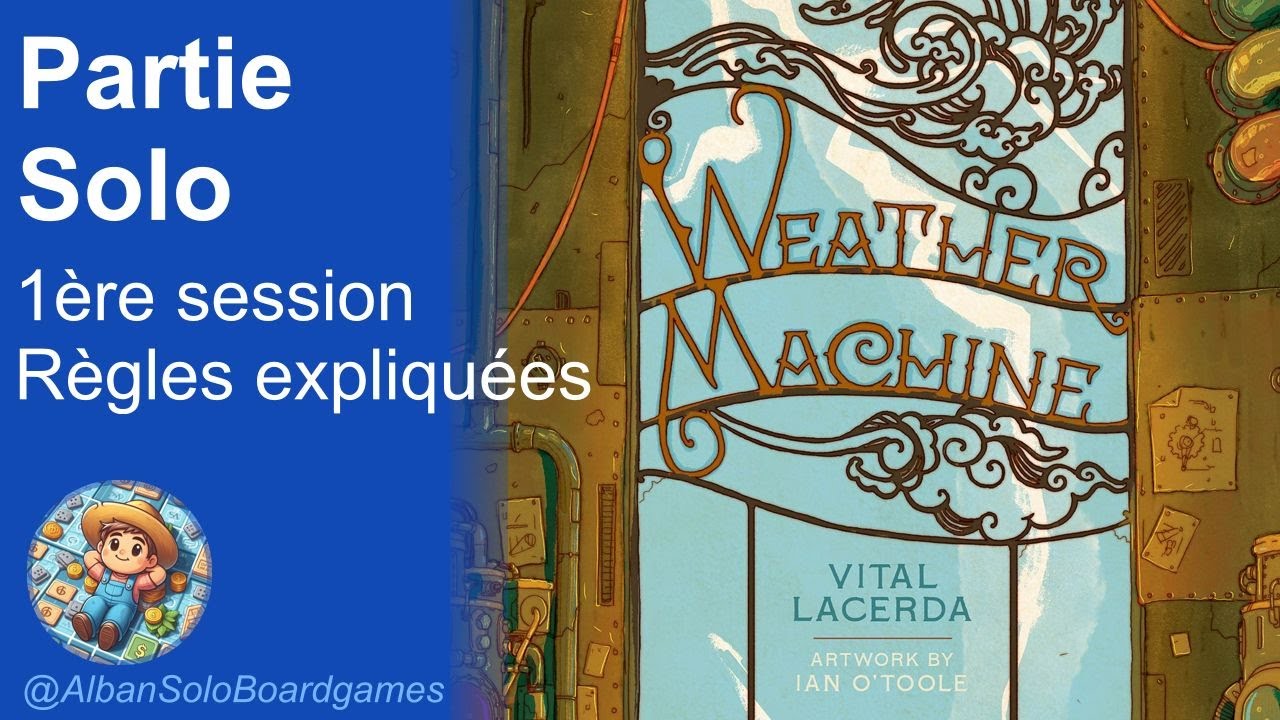 Weather Machine | Partie Solo | Première session | Règles expliquées | Vital Lacerda | Ian O'Toole