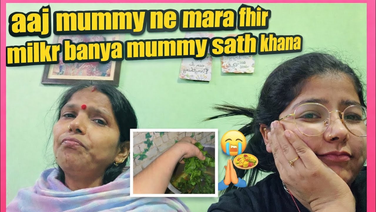 Aaj mummy ne mara… phir mummy sath khana bhi banaya ❤️🥹