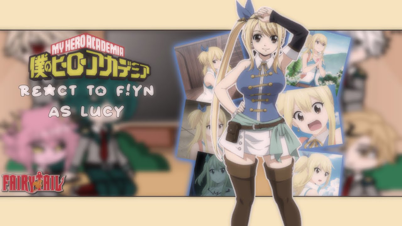 | 🗝 | MHA react to f!yn as Lucy Heartfilia (new student) //GC //Fairy tail x Mha