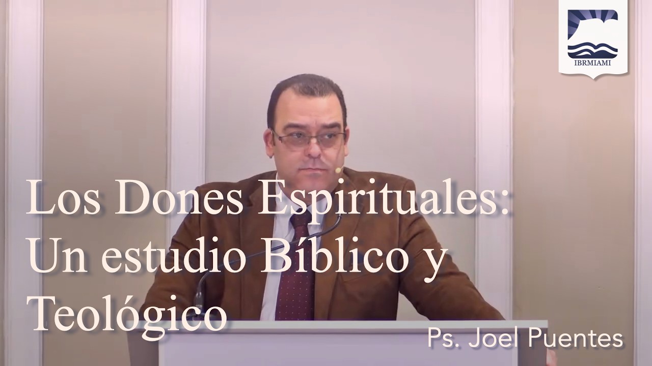 Los Dones Espirituales: Un estudio Bíblico y Teológico