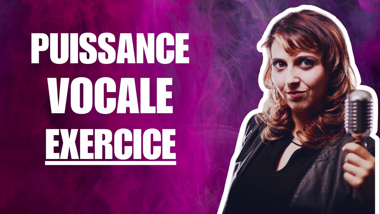 PUISSANCE vocale: L'exercice vocal &agrave; essayer!