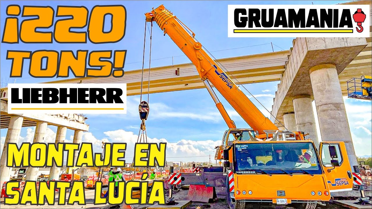 MONTAJE PUENTE AEROPUERTO FELIPE ANGELES "AIFA" // LIEBHERR LTM 1220-5.2 // Grúa Manía Mx
