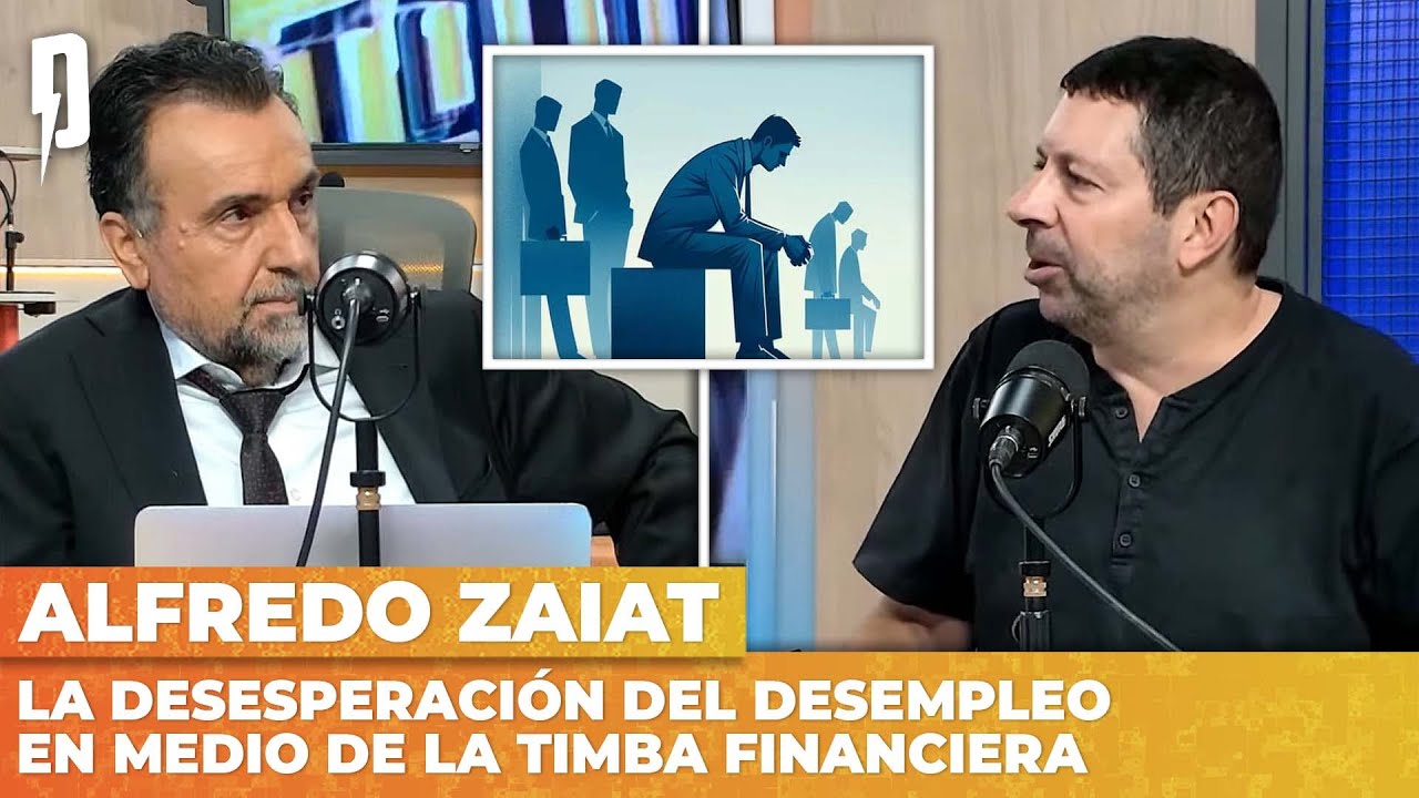 LA DESESPERACIÓN DEL DESEMPLEO EN MEDIO DE LA TIMBA FINANCIERA | Alfredo Zaiat con Roberto Navarro