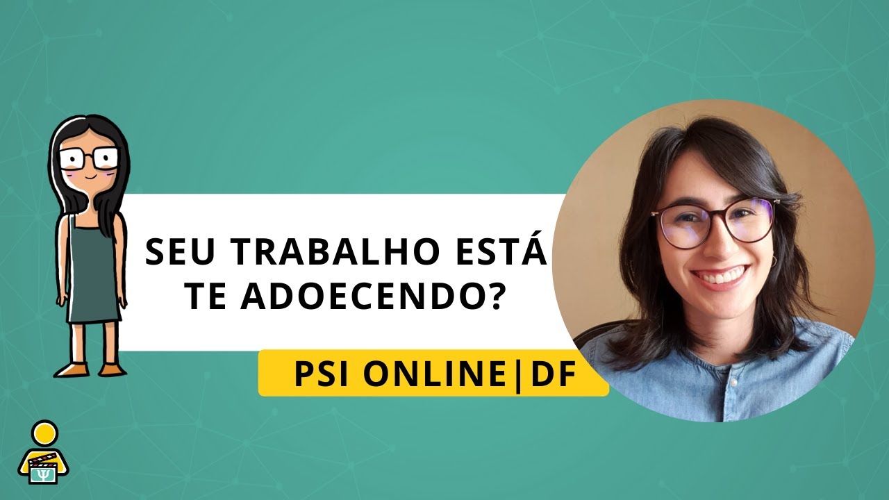 TRABALHO X SAÚDE MENTAL - Seu Emprego Está Te Adoecendo?