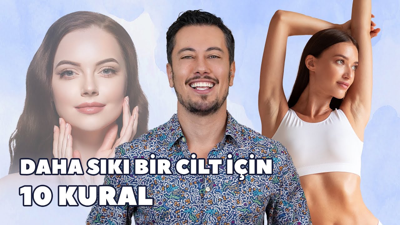 Daha Sıkı Bir Cilt İçin 10 Altın Kural