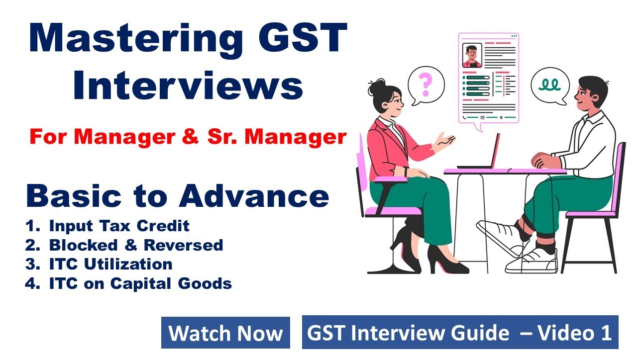 Mastering GST Interviews &ndash; Advanced Questions & Answers | Best GST Interview Practice | Video 1