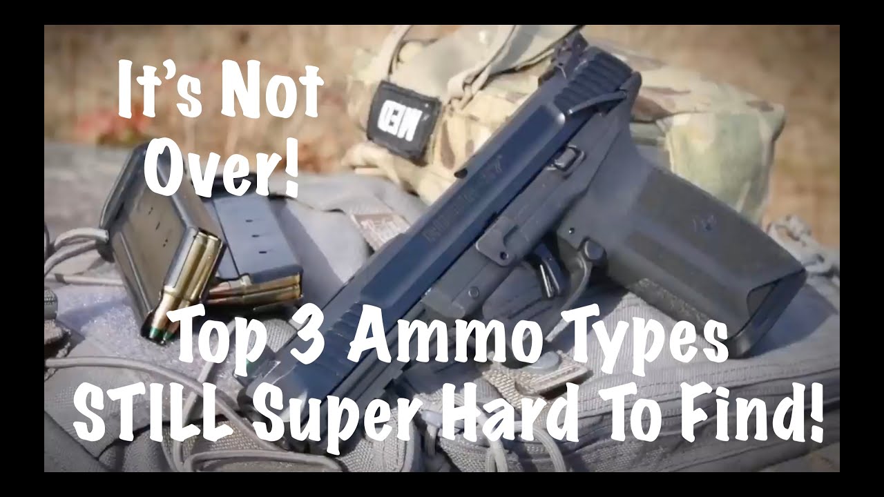 It's Not Over!  Top 3 Ammo Types STILL Super Hard To Find!