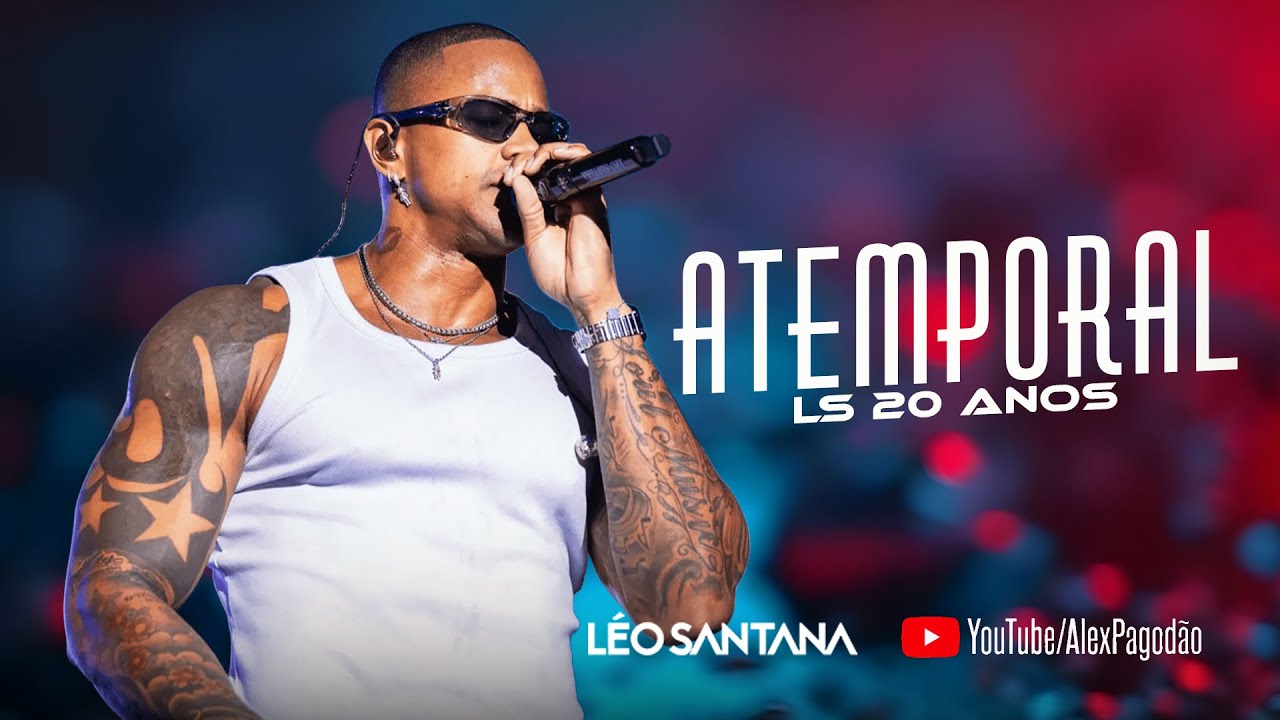LEO SANTANA ATEMPORAL - AO VIVO BAILE DA SANTINHA - LS 20 ANOS