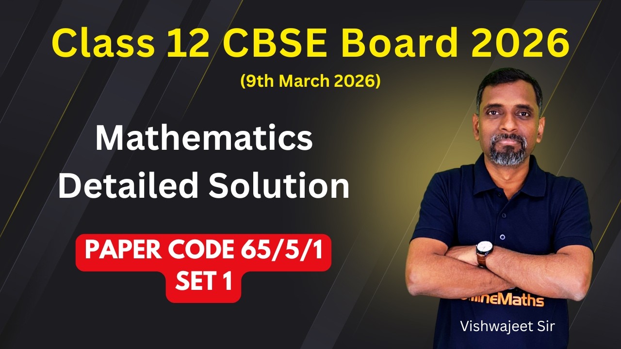 CBSE Class 12 Maths Board Exam 2026 | Full Paper Solution (9 March 2026) #cbseboardexam2026