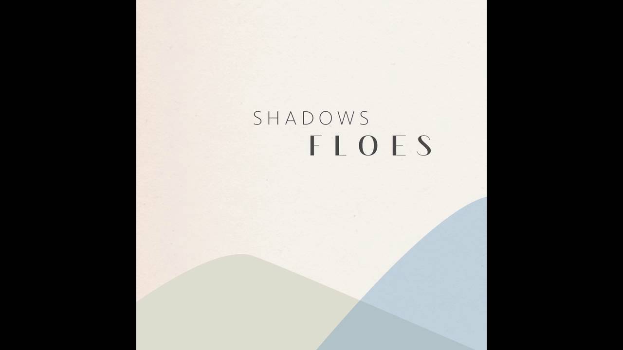 Floes - Shadows [Official Audio]