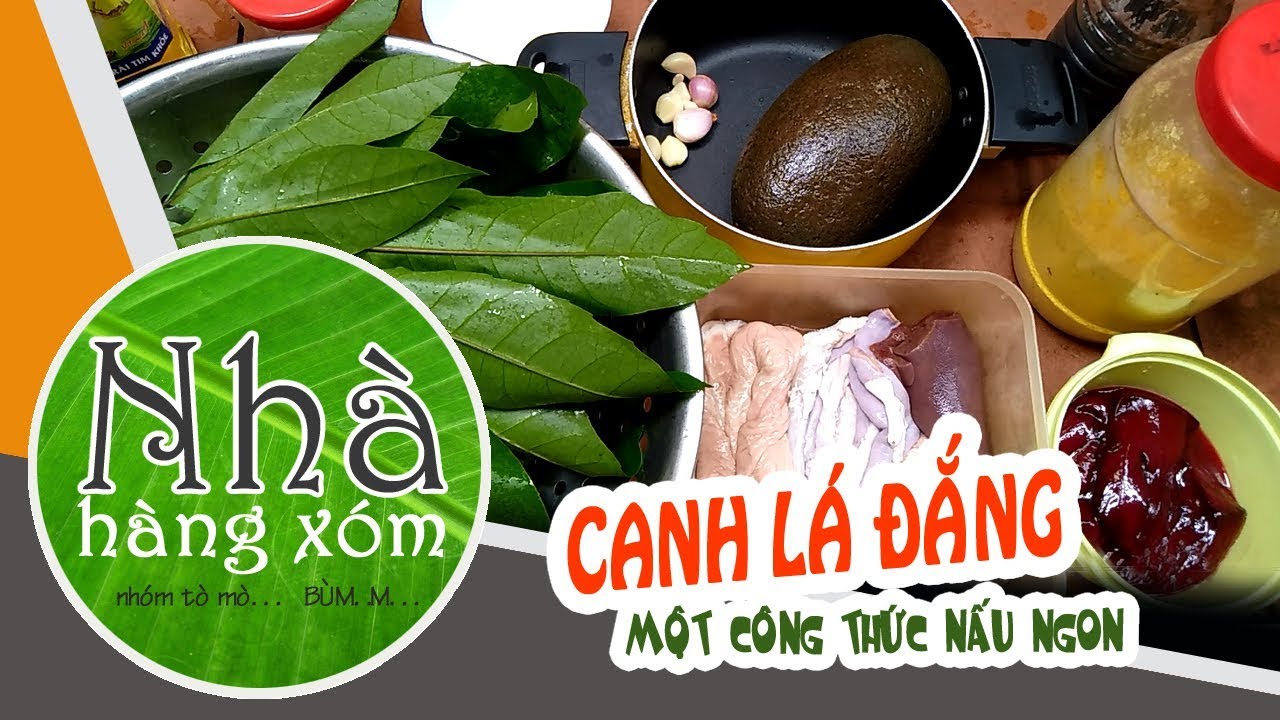 Canh lá đắng nấu lòng heo của người Thanh Hóa | Nhà hàng xóm Channel