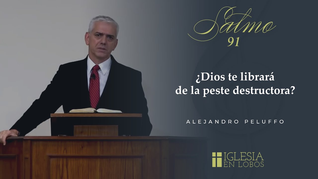 ¿Dios te librará de la peste destructora? - Salmo 91