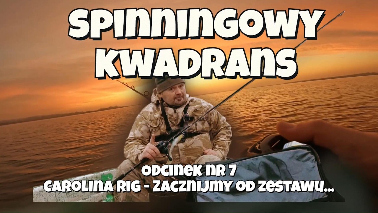 Spinningowy Kwadrans Odc. 7 - Carolina Rig - Zacznijmy od zestawu...