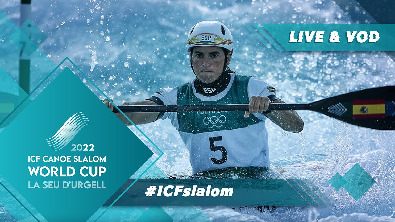 2022 ICF Canoe-Kayak Slalom World Cup La Seu d'Urgell Spain / Kayak Finals