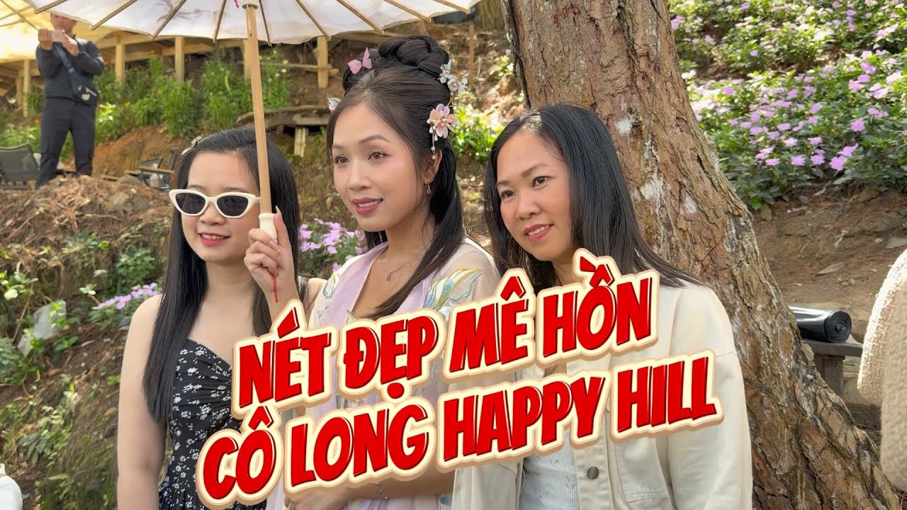 Nét Đẹp Mê Hồn Của Cô Long Happy Hill Đà Lạt …! MINHDITV 