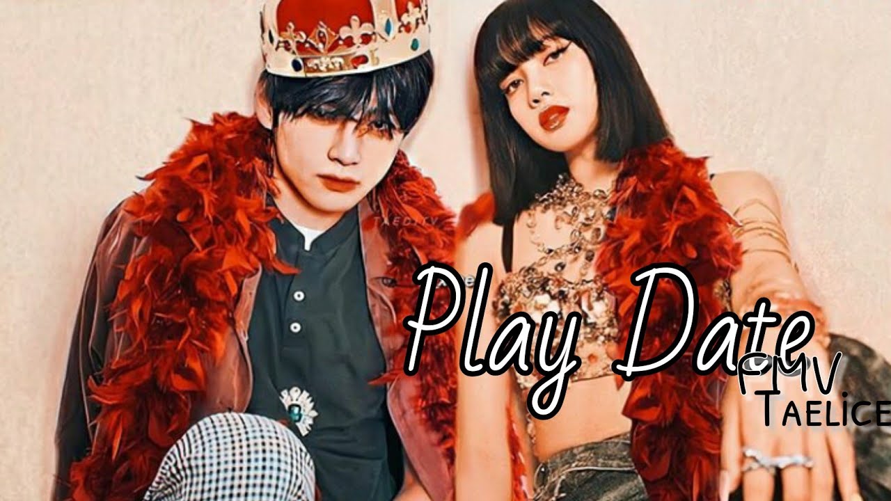 {FMV} Taelice - Play Date (Kim Taehyung×Lalisa Manoban)
