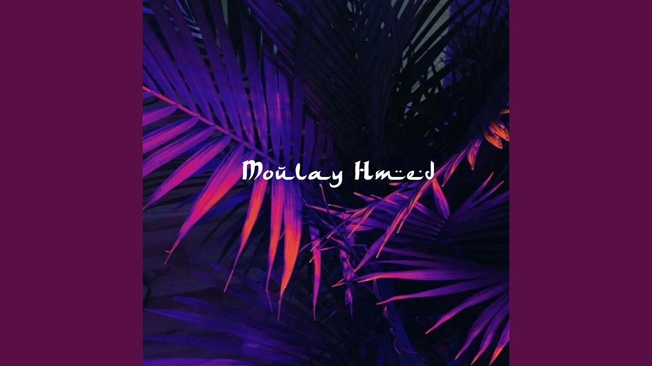 Moulay Hmed (feat. Nissrin Bouguida)
