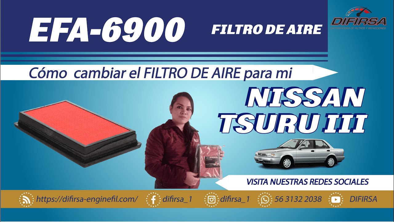 Cómo cambiar tu FILTRO DE AIRE para el NISSAN TSURU III? (EFA-6900)