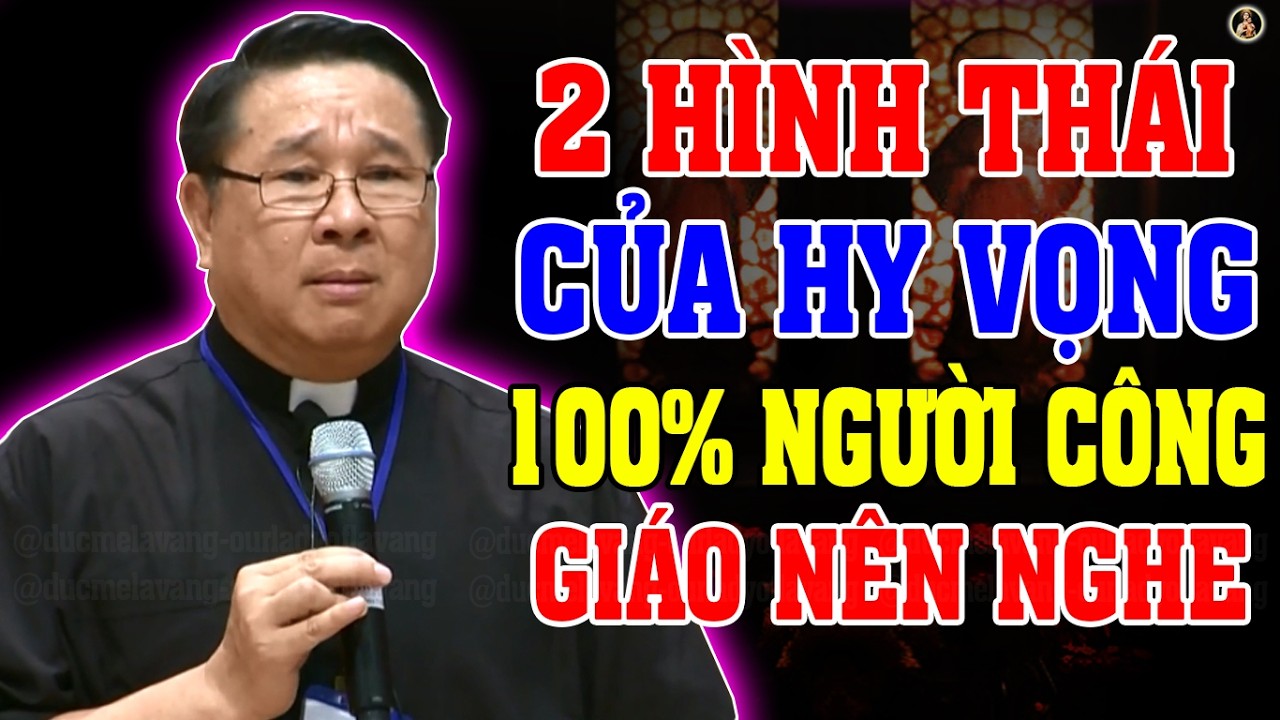 2 HÌNH THÁI CỦA HY VỌNG - LM MATTHEW NGUYỄN KHẮC HY GIẢNG THUYẾT