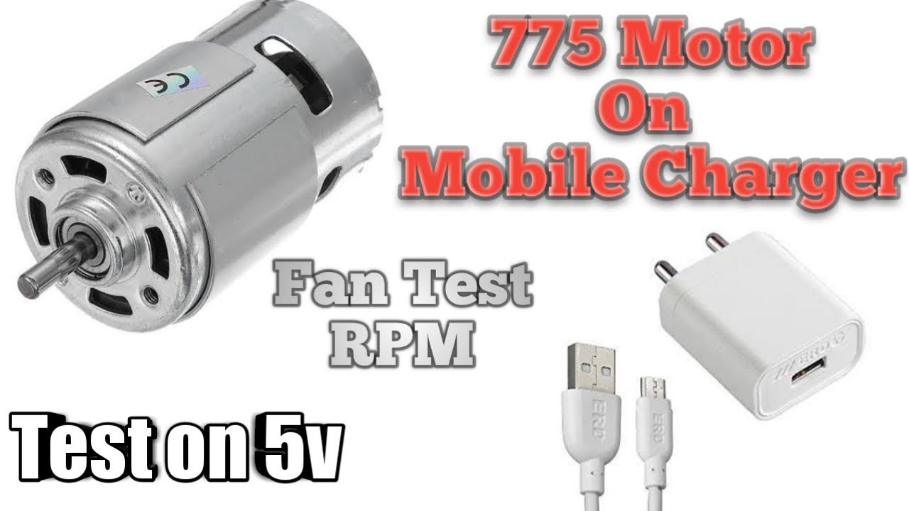 775 Motor in Mobile Charger, 5v Fan Test, RPM, Current Checking