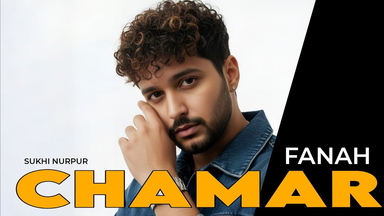 Fanah Chamar | Sukhi Nurpur | Boy Mehra,Love Dwakhri| New Punjabi song 2025