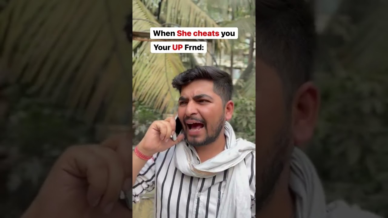 Delhi vs UP friends.... when she cheats you.. #delhi #up #friendship #love #cheat