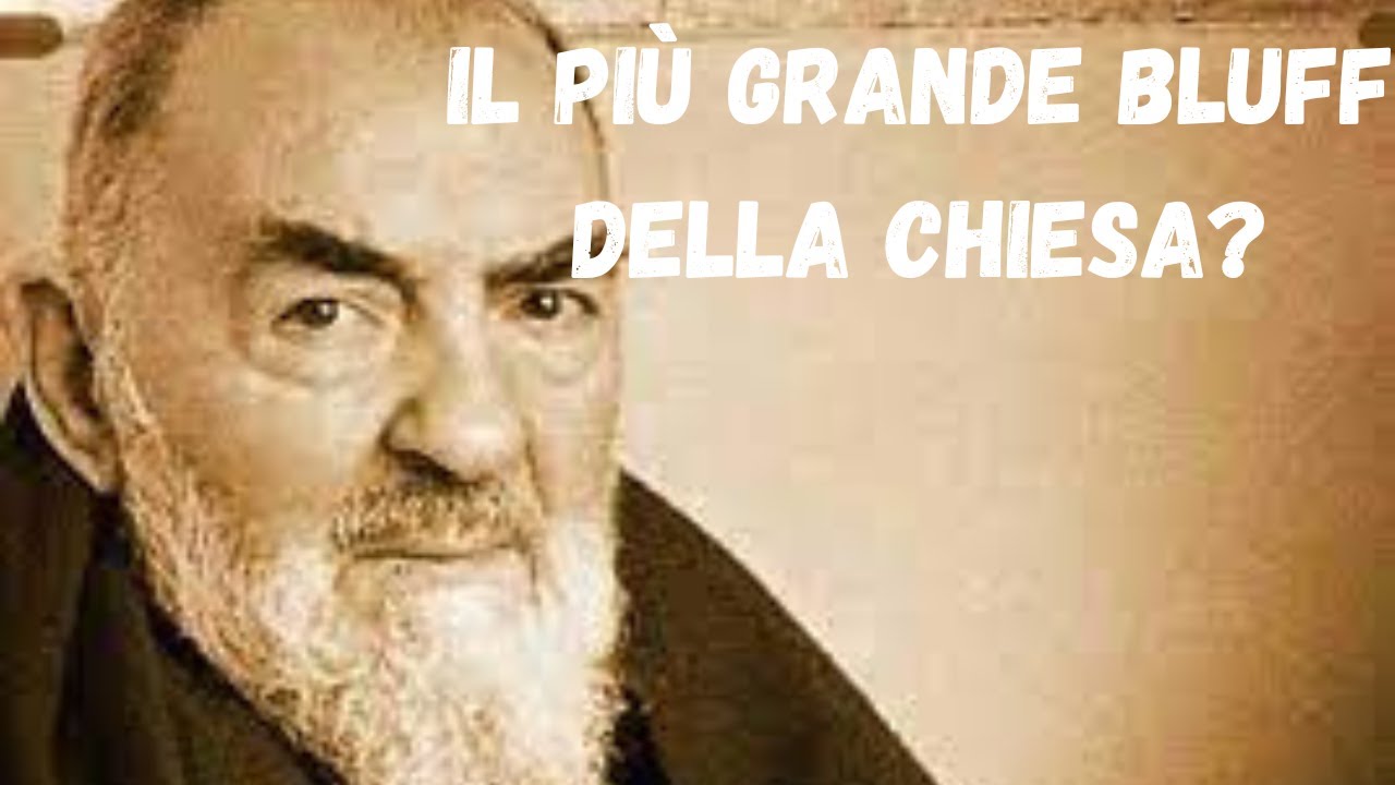PADRE PIO: SANTO O IMPOSTORE?