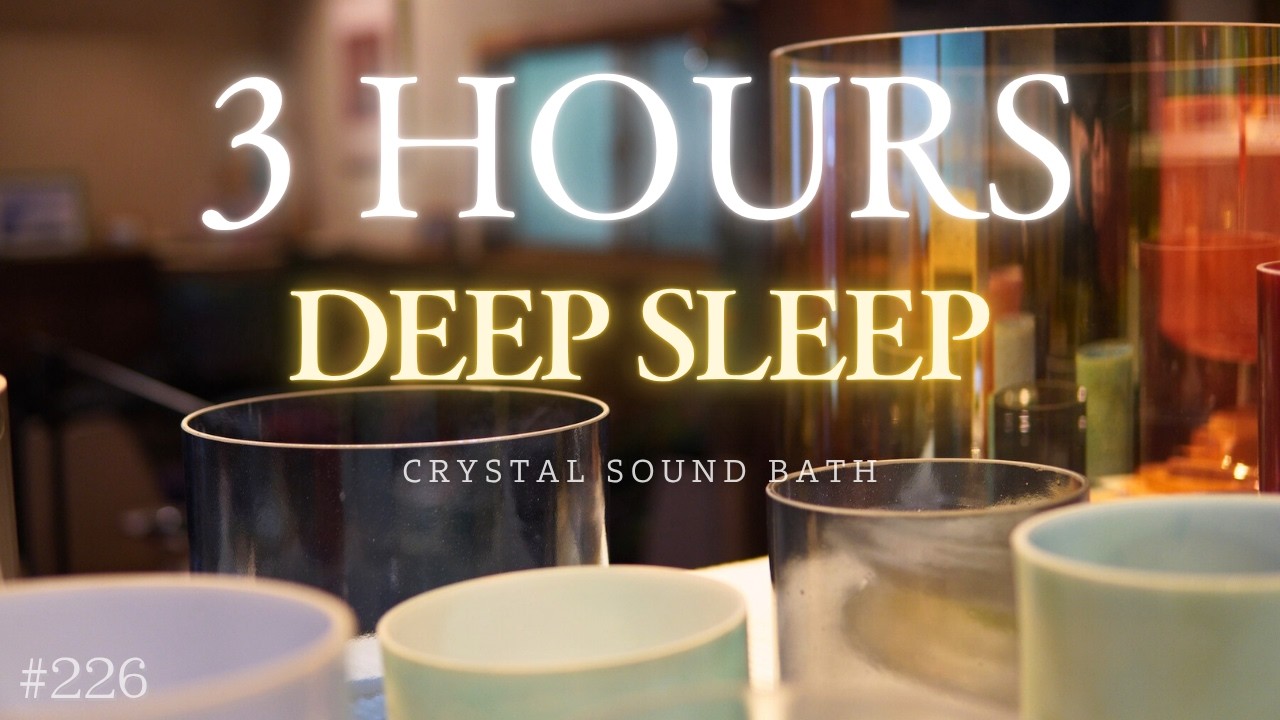 3hours Crystal Sound Bath No.226 - Alchemy Crystal Bowls Healing for Relaxing, Meditation and Sleep