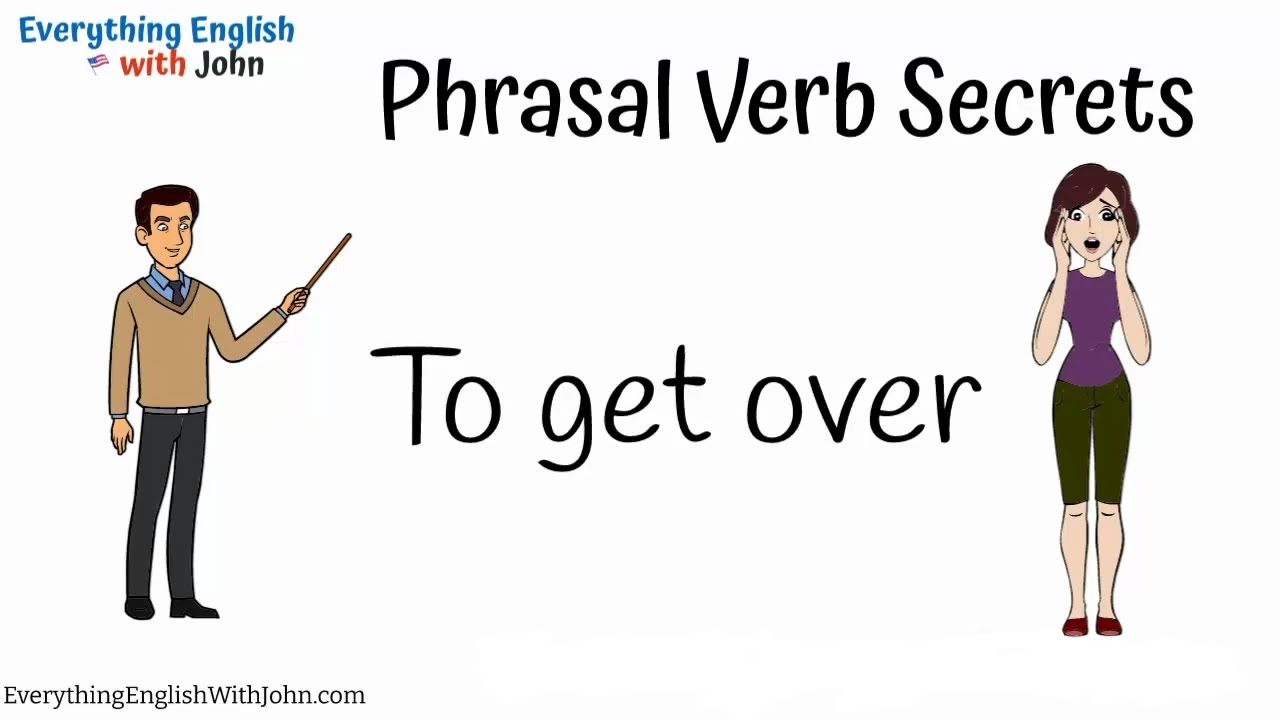 To Get Over: Learn Phrasal Verbs Through Stories, English Practice Time
