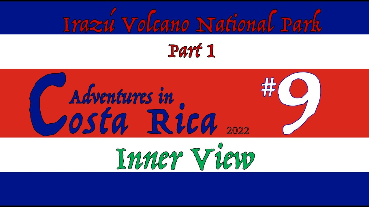 Costa Rica adventures 2022 | Iraz&uacute; Volcano - Part 1 | Inner View