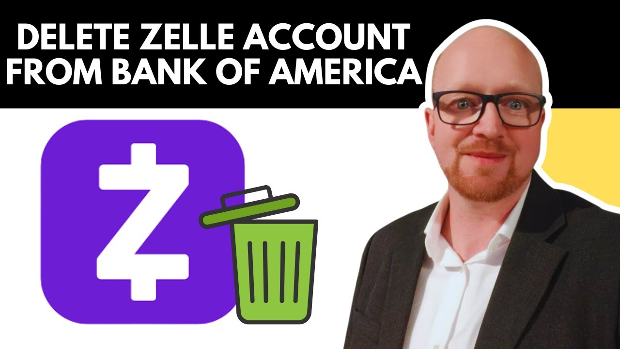 Delete Zelle from Bank of America | Easy & Quick Steps