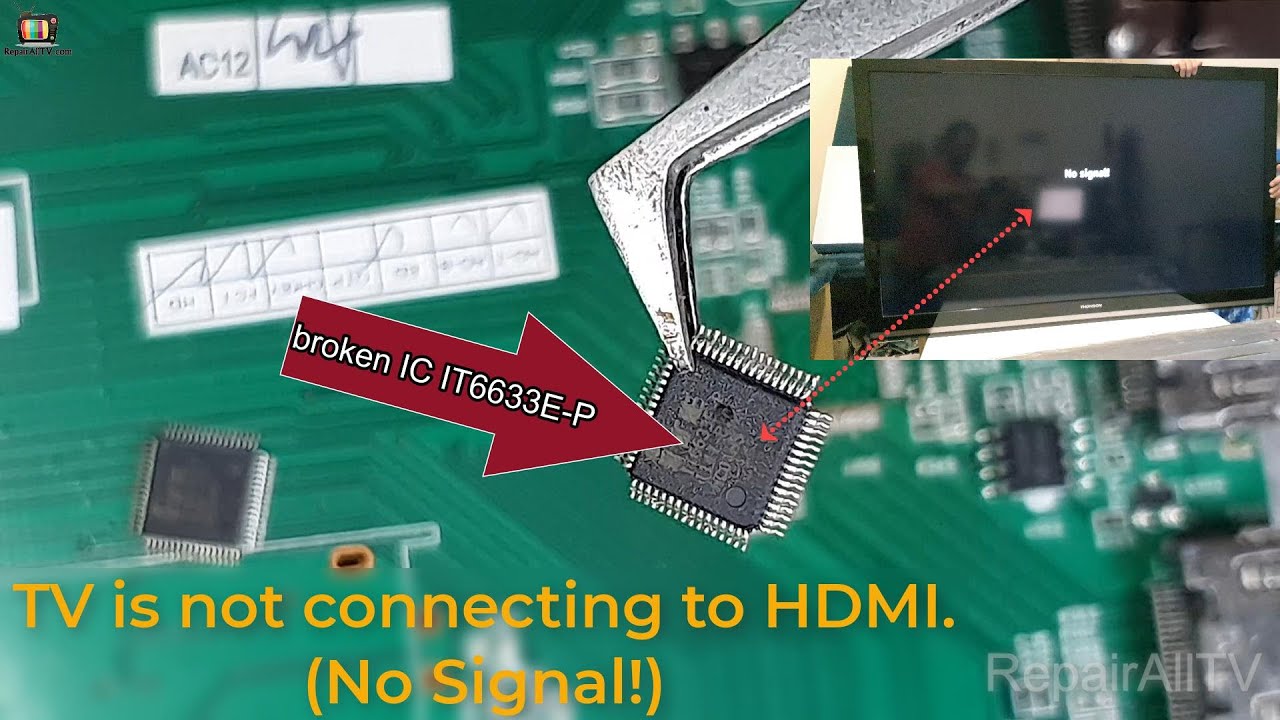 TV is not connecting to HDMI 1-2-3  No Signal! repair mainboard IC IT6633E-P Signal HDMI 1-2-3