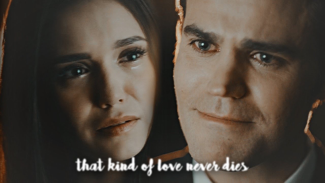 stefan & elena || that kind of love never dies.