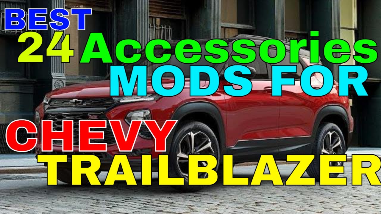 Ceckout 24 Different Accessories MODS You Can Have For Your Chevrolet Chevy Trailblazer For Int Ext
