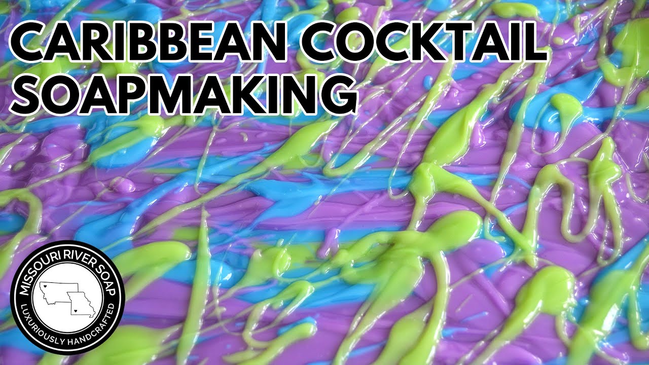 Caribbean Cocktail Soapmaking | MO River Soap