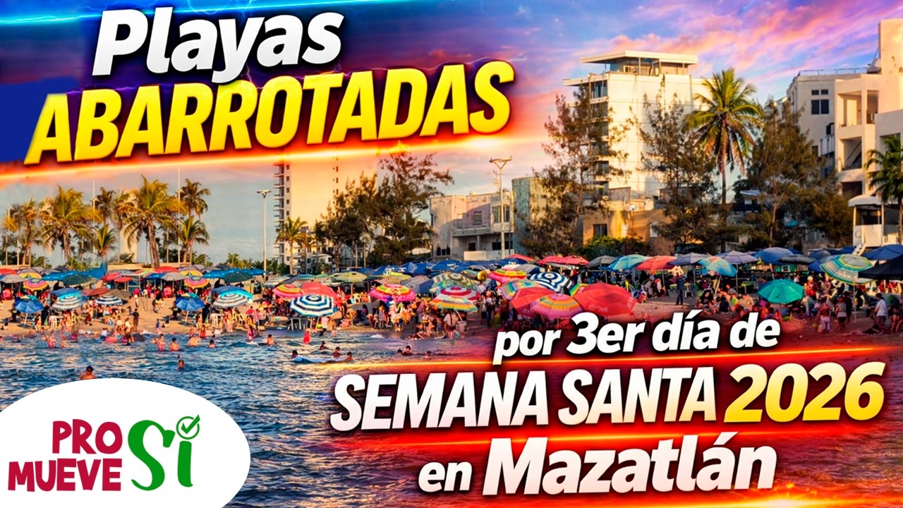 Playas Abarrotadas en Mazatl&aacute;n en el 3er d&iacute;a de SEMANA SANTA 2026 #semanasanta2026