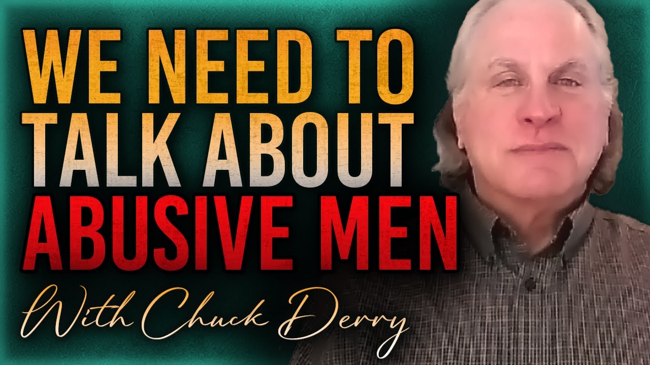 We Need to Talk About Abusive Men: An Interview with Chuck Derry, Gender Violence Institute