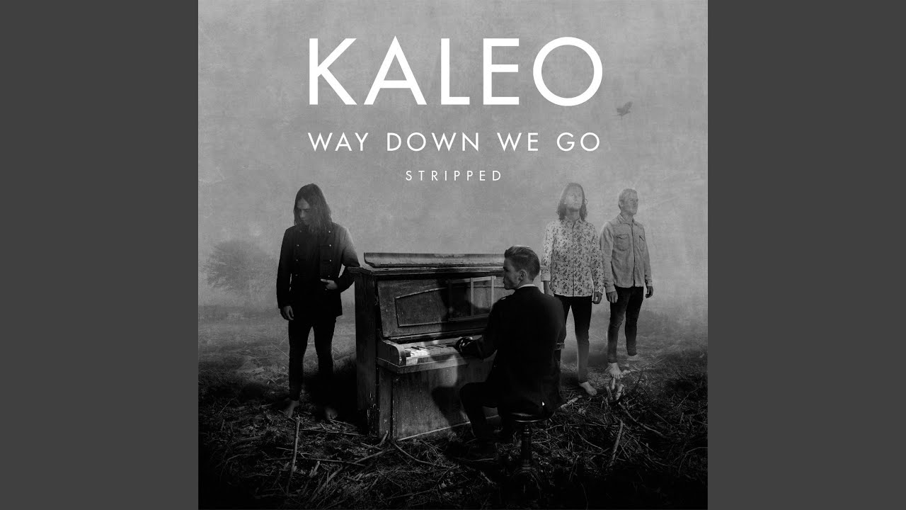 Way down We Go (Stripped)