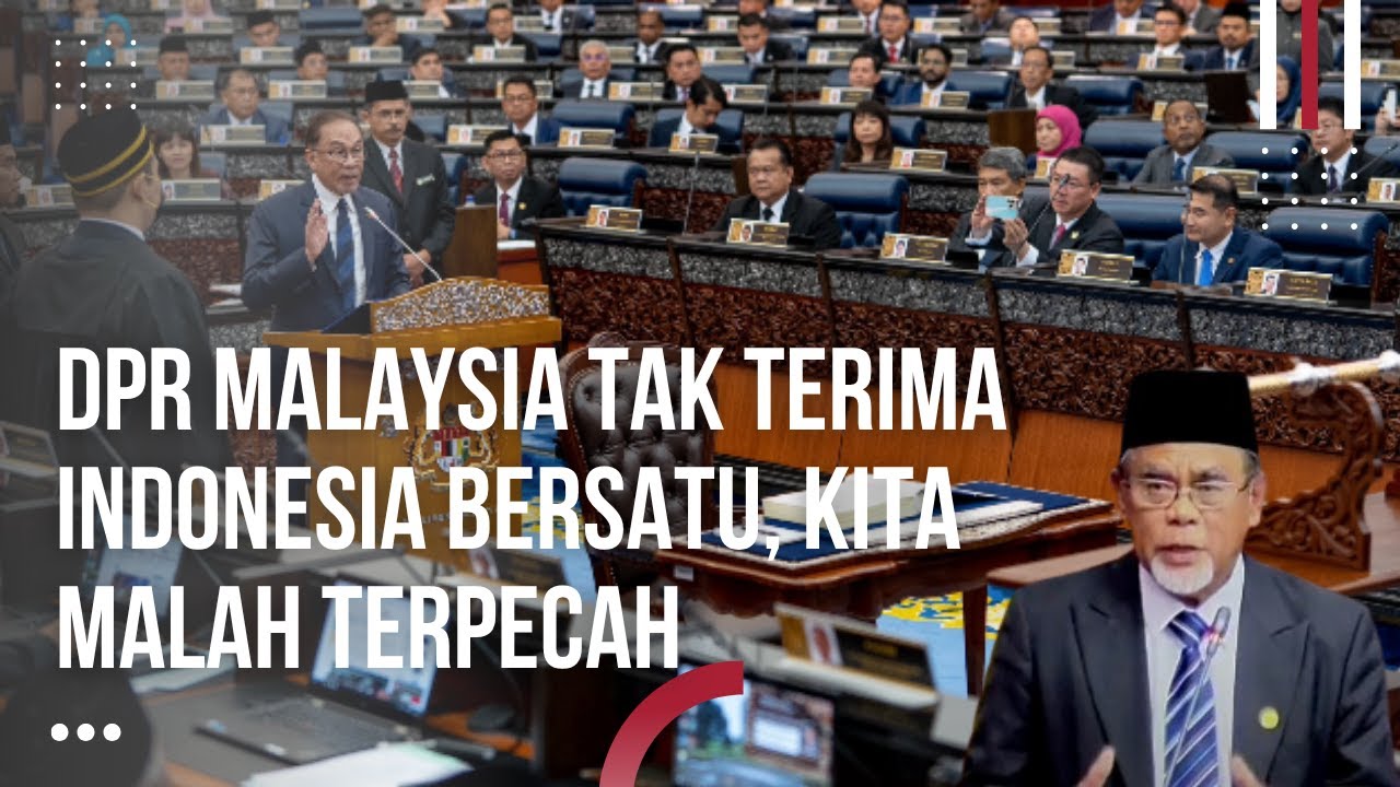 DPR Malaysia Heboh! Bahasa Indonesia Disukai, Malaysia Makin Tak Punya Jati Diri?