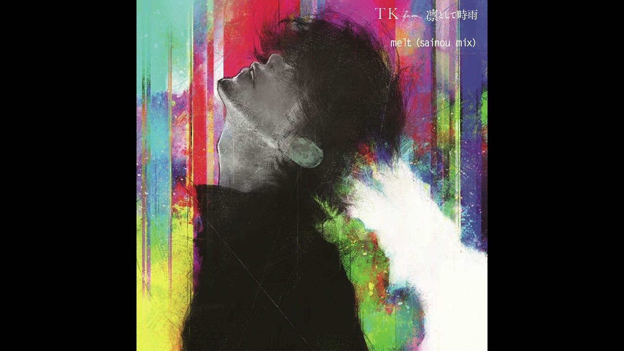TK from 凛として時雨~melt (sainou mix)-Instrumental