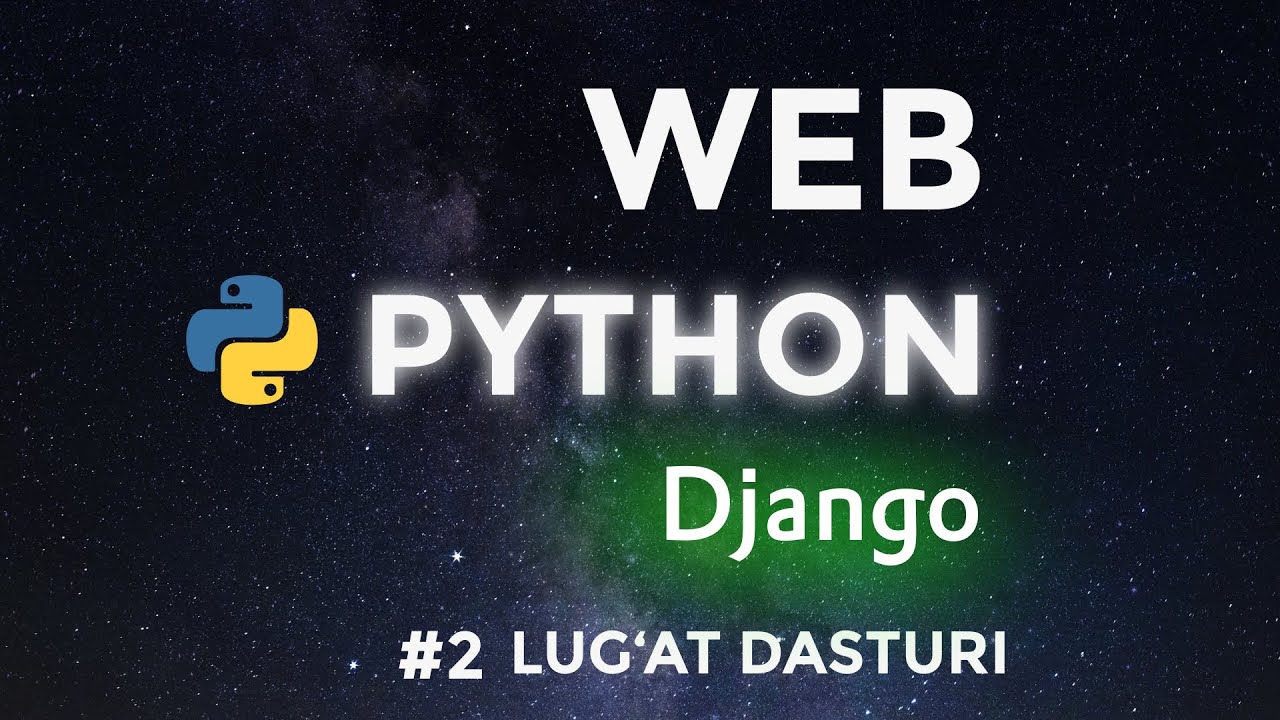 #2 WEB DASTUR. BACKEND QISMI - DJANGONI O‘RNATISH