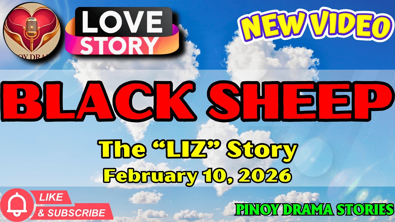 BLACK SHEEP – LIZ｜LOVE STORY｜PINOY DRAMA STORIES｜February 10, 2026
