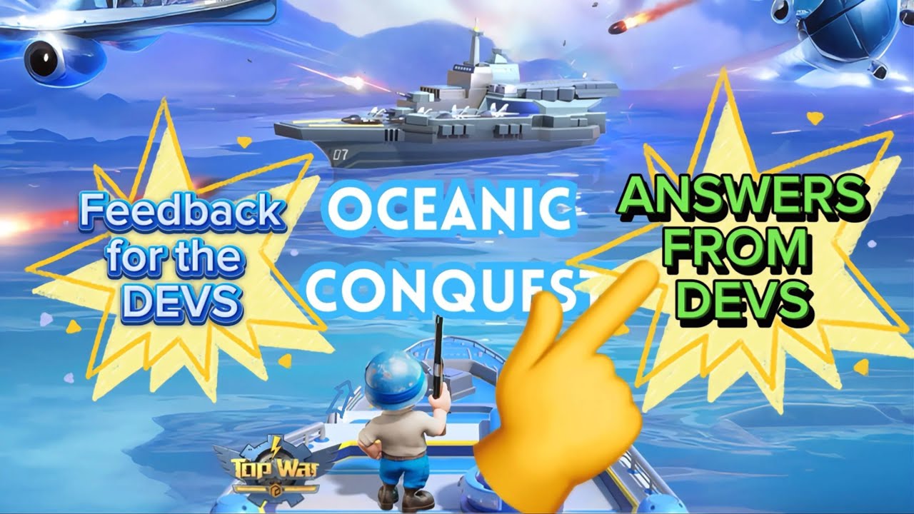 TOPWAR: Oceanic Conquest - Feedback FOR the Devs | Answers FROM devs | Polls