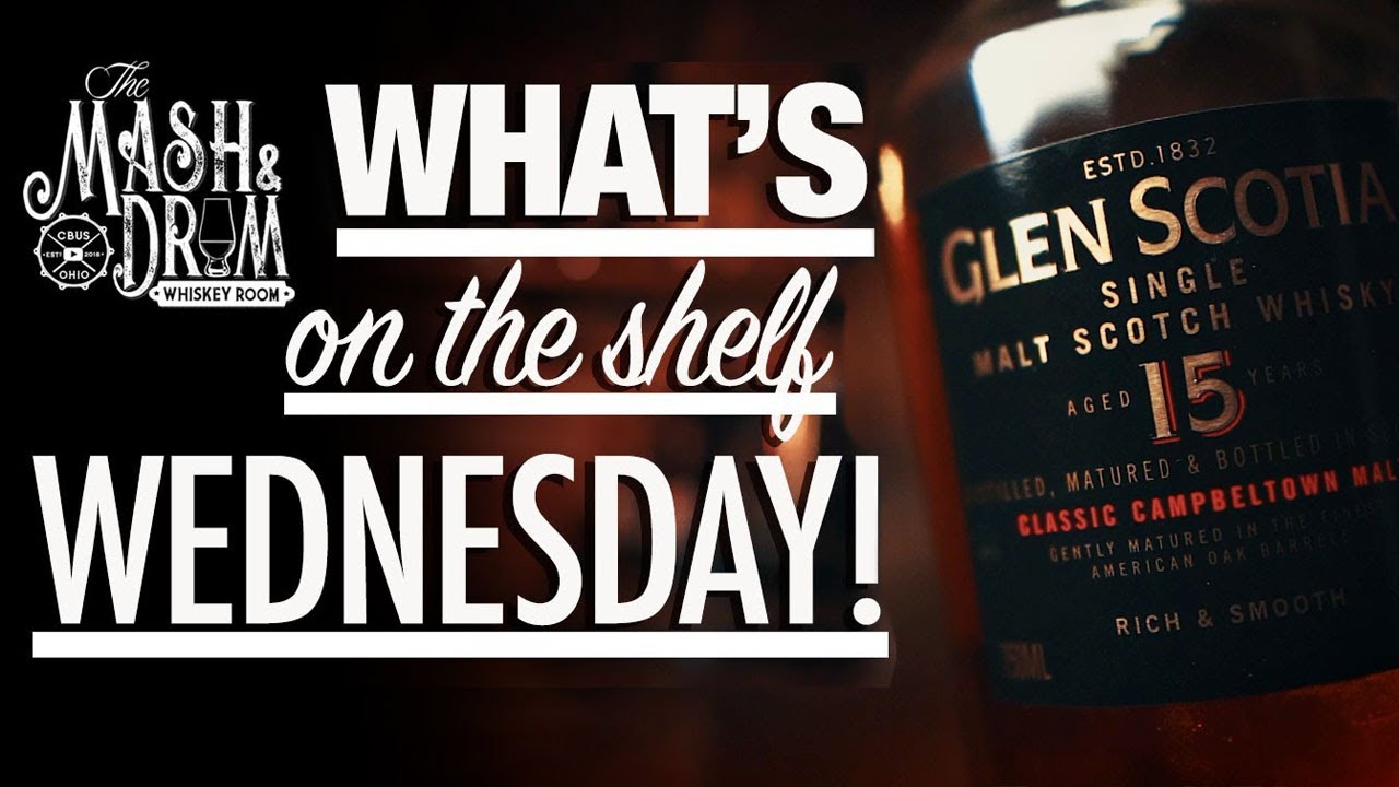Glen Scotia 15 Year Review! An intro to Campbeltown! WHAT'S ON THE SHELF WEDNESDAY