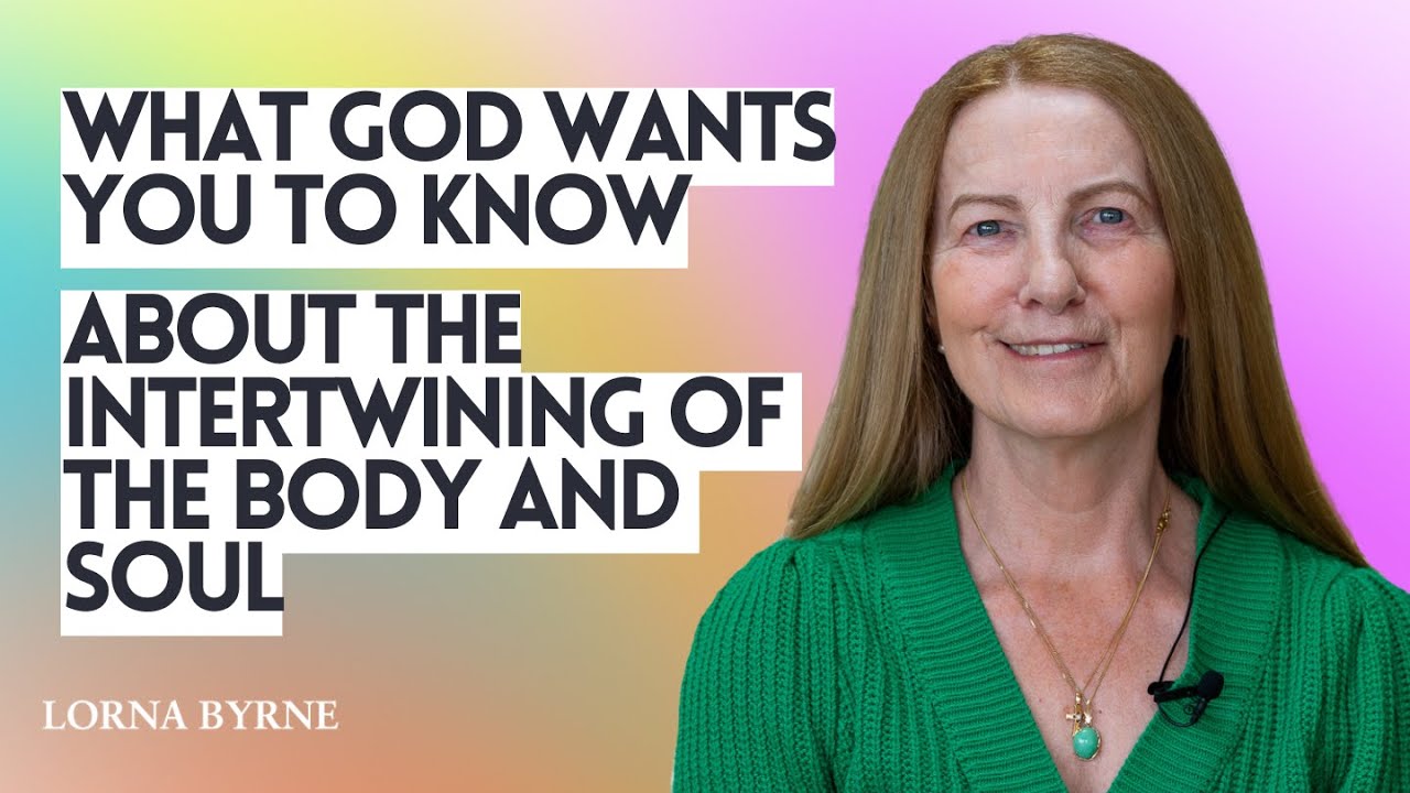 What God Wants You To Know About the Intertwining of the Body and Soul